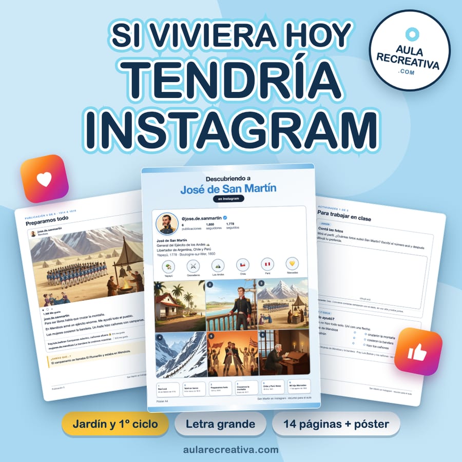 Si viviera hoy tendría Instagram: el póster y las páginas del recurso sobre San Martín, para jardín y primer ciclo, 14 páginas más póster